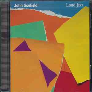 John Scofield - Loud Jazz album