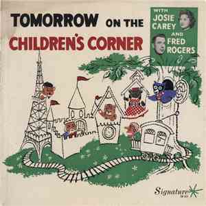 Josie Carey And Fred Rogers - Tomorrow On The Children's Corner album