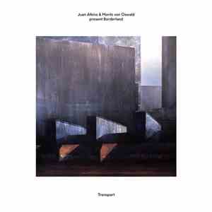 Juan Atkins & Moritz von Oswald Present Borderland  - Transport album