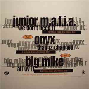 Junior M.A.F.I.A. b/w Onyx and Big Mike  - We Don't Need It / Thangz Changed / All Uv It album