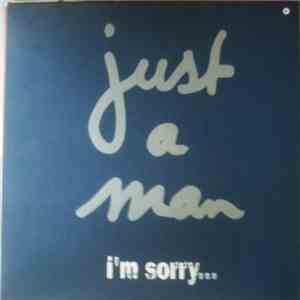 Just A Man - I'm Sorry... album