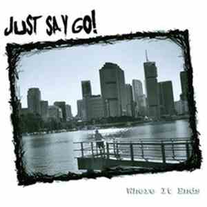 Just Say Go! - Where It Ends album