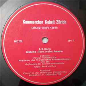 Kammerchor Kobelt Zürich, Jakob Kobelt, J. S. Bach - Motette "Jesu, Meine Freude" / Kantate Nr. 4 "Christ Lag In Todesbanden" album