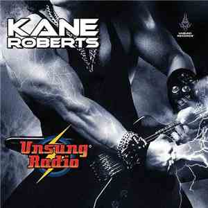 Kane Roberts - Unsung Radio album