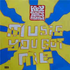 Key Tronics Ensemble - Music You Got Me album