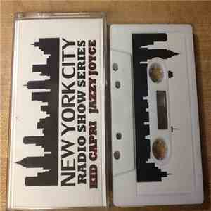 Kid Capri, Jazzy Joyce - New York City Radio Series Kid Capri,Jazzy Joyce album