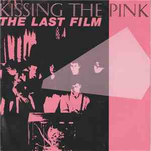 Kissing The Pink - The Last Film album