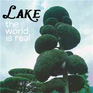 Lake  - The World Is Real album