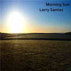 Larry Santos - Morning Sun album