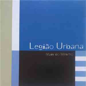 Legião Urbana - Mais Do Mesmo album
