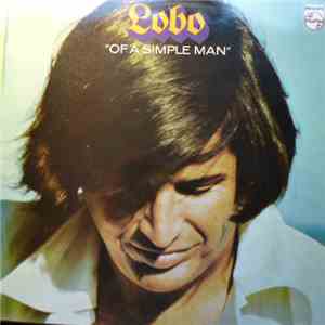 Lobo  - Of A Simple Man album