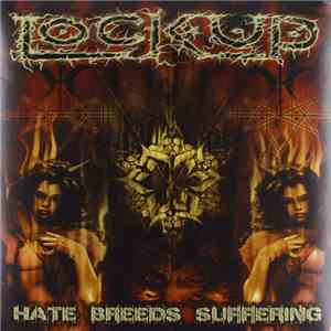 Lock Up  - Hate Breeds Suffering album
