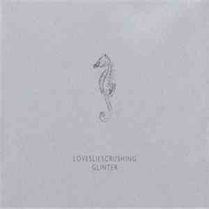 lovesliescrushing - Glinter album