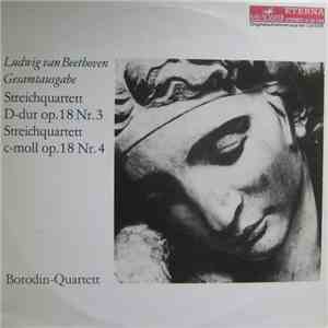Ludwig van Beethoven / Borodin-Quartett - Streichquartett D-Dur Op. 18 Nr. 3 / Streichquartett C-Moll Op. 18 Nr. 4 album