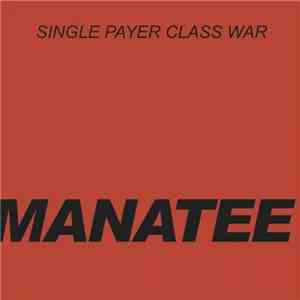 Manatee  - Single Payer Class War album