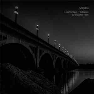 Manitou  - Landscape, Histories And Sentiment album