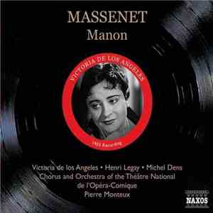 Massenet / Victoria De Los Angeles • Henri Legay, Michel Dens, Orchestre Du Théâtre National De L'Opéra-Comique, Pierre Monteux - Manon album