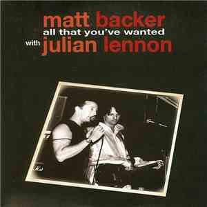 Matt Backer With Julian Lennon - All That You've Wanted album