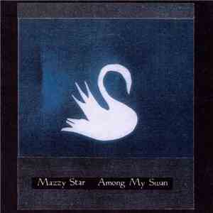 Mazzy Star - Among My Swan album