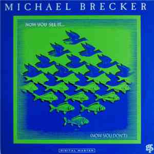 Michael Brecker - Now You See It... (Now You Don't) album