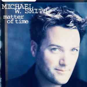 Michael W. Smith - Matter of Time album