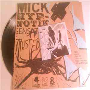 Mick Hypnotik Sensation - Trusted Failure album