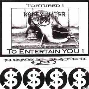 Money Hater - Tortured! To Entertain You! album