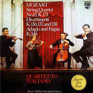 Mozart / Quartetto Italiano - String Quartet No. 13, K. 173 / Divertimenti K. 136, 137, And 138 / Adagio And Fugue K. 546 album