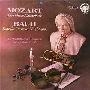 Mozart, Bach, Das Hamburger Bach-Orchester, Robert Stehli - Eine kleine Nachtmusik - Suite für Orchester Nr. 3 D-dur album