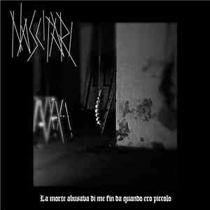 Nascitari - La Morte Abusava Di Me Fin Da Quando Ero Piccolo album
