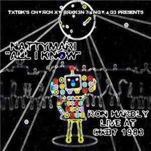 Nattymari / Ron Hardly - All I Know / Live At CXB7 1983 album