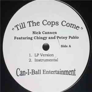 Nick Cannon Featuring Chingy And Petey Pablo - Till The Cops Come album