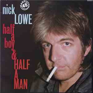 Nick Lowe - Half A Boy And Half A Man album