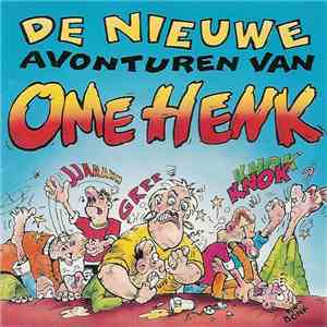 Ome Henk - De Nieuwe Avonturen Van Ome Henk album