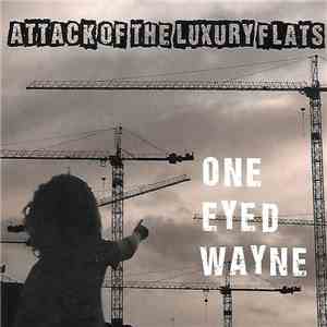 One Eyed Wayne - Attack Of The Luxury Flats album
