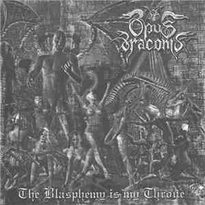 Opus Draconis - The Blasphemy Is My Throne album