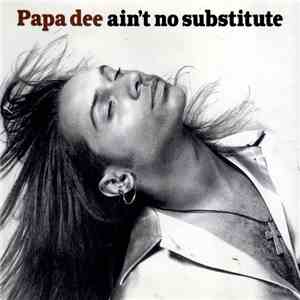 Papa Dee - Ain't No Substitute album