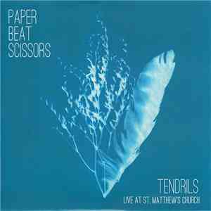 Paper Beat Scissors - Tendrils - Live At St. Matthew's Church album