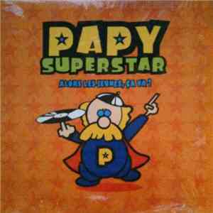 Papy Superstar - Alors Les Jeunes, Ca Va ? album