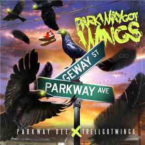 Parkway Dee & TrellGotWings - Parkway Got Wings album