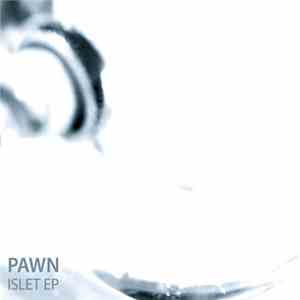 Pawn  - Islet Ep album