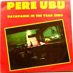 Pere Ubu - Datapanik In The Year Zero album