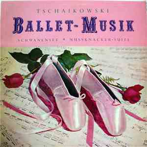 Peter Iljitsch Tschaikowsky, Wilhelm Schüchter, Das Norddeutsche Symphonieorchester - Tschaikowski - Ballet-Musik - Schwanensee  Nussknacker-Suite album