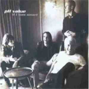 pH Value - If I Was Smart album