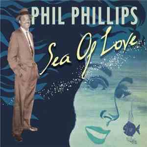 Phil Phillips  - Sea Of Love album