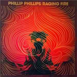 Phillip Phillips - Raging Fire album