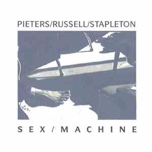 Pieters / Russell / Stapleton - Sex/Machine album
