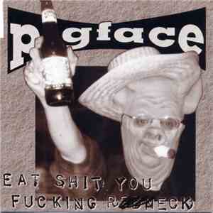 Pigface - Eat Shit You Fucking Redneck album