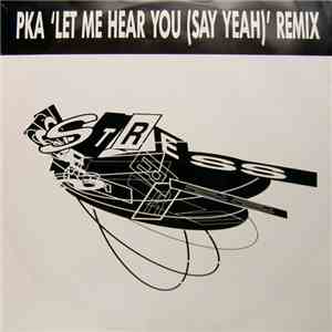 PKA - Let Me Hear You (Say Yeah) Remix album