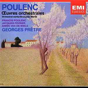 Poulenc, Jacques Février, Aimée Van De Wiele, Georges Prêtre - Oeuvres Orchestrales album